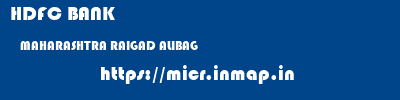 HDFC BANK  MAHARASHTRA RAIGAD ALIBAG   micr code